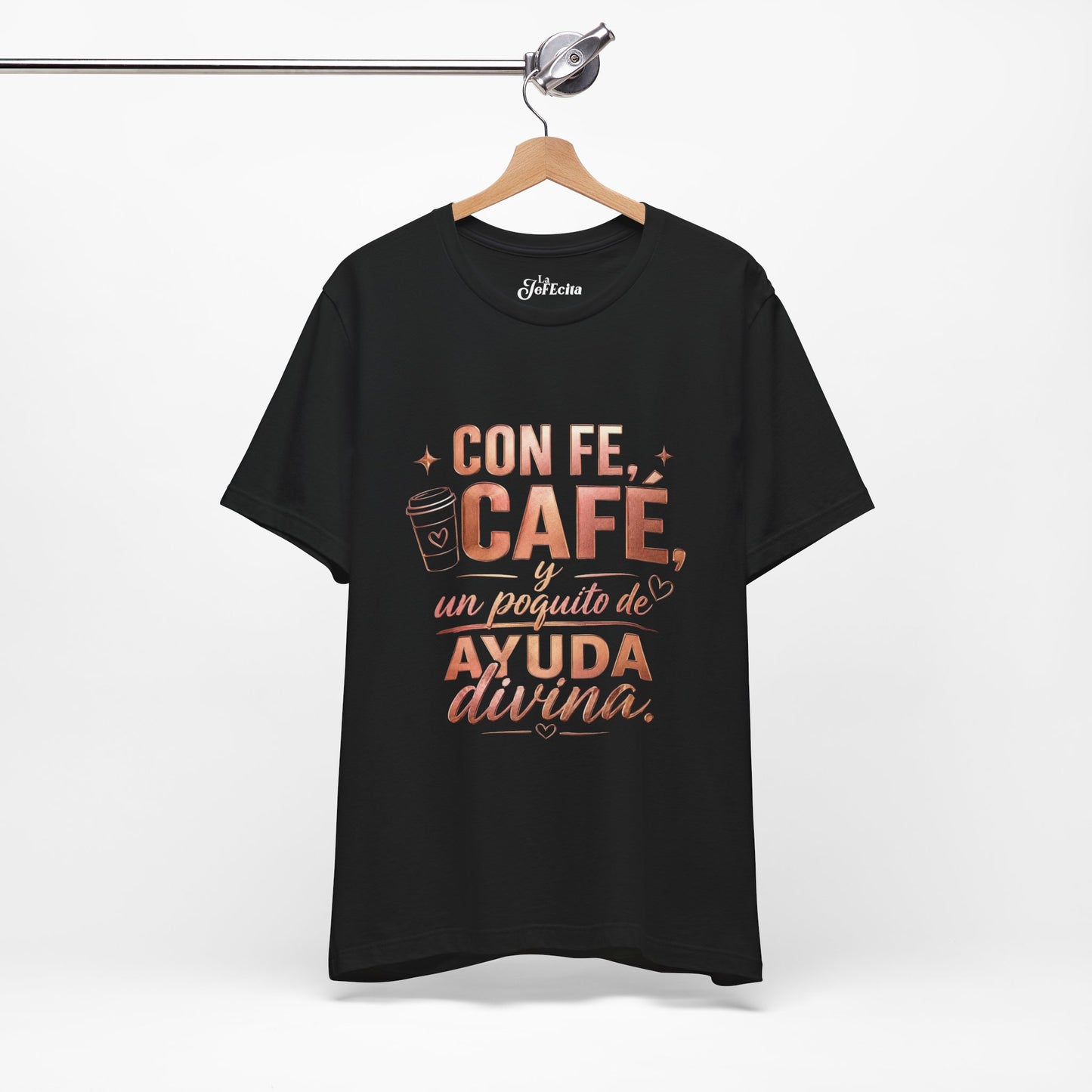 Cafe Faith T‑Shirt — "Con Fe, Café y Un Poquito de Ayuda Divina" Tee