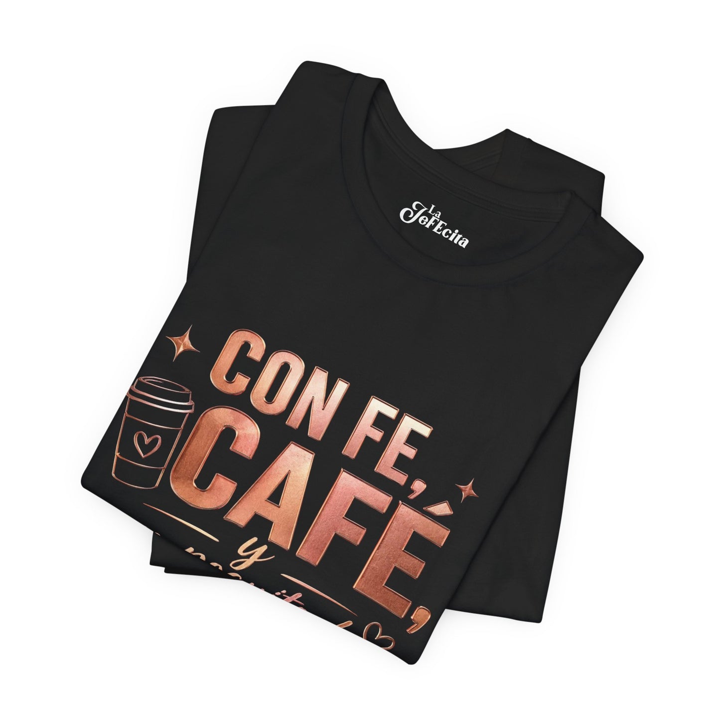 Cafe Faith T‑Shirt — "Con Fe, Café y Un Poquito de Ayuda Divina" Tee