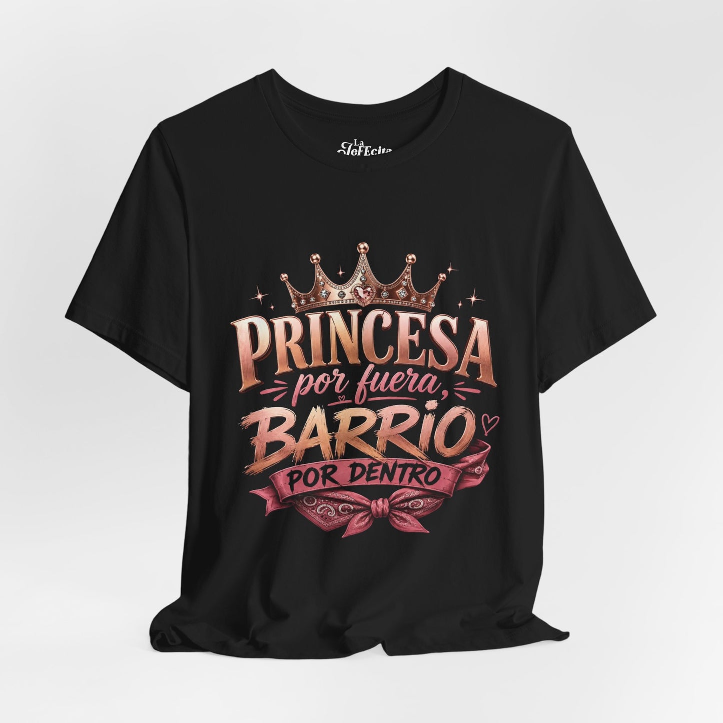 Princessa Por Fuera Barrio Por Dentro T-Shirt