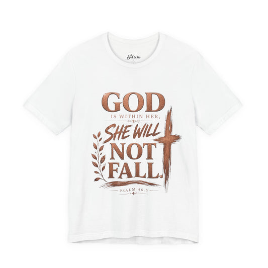 Faith T‑Shirt — “God Is Within Her, She Will Not Fall” Christian Tee